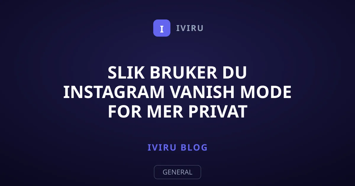 Slik bruker du Instagram Vanish Mode for mer privat lynmeldinger