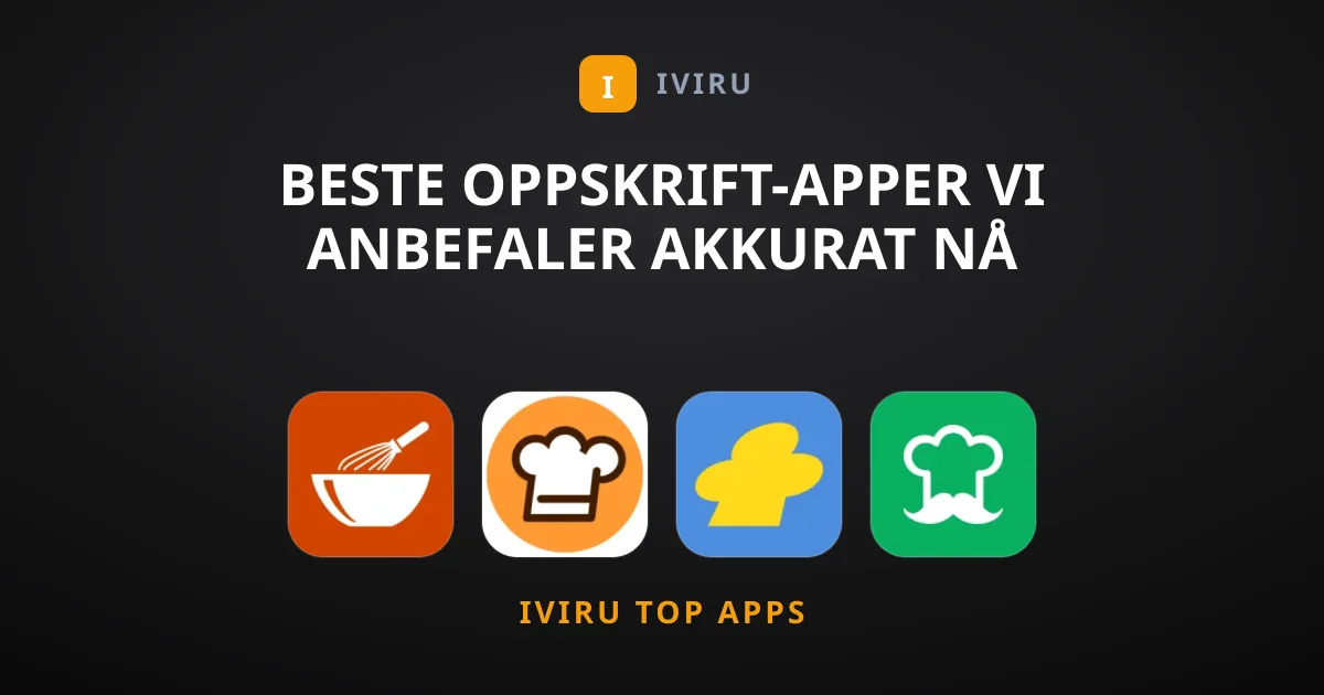 Beste Oppskrift-apper Vi Anbefaler Akkurat Nå